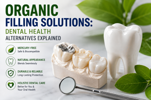 Organic Filling Solutions: Safe Alternatives for Dental Health